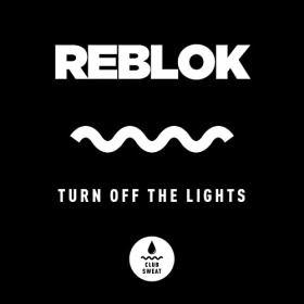 REBLOK - TURN OFF THE LIGHTS